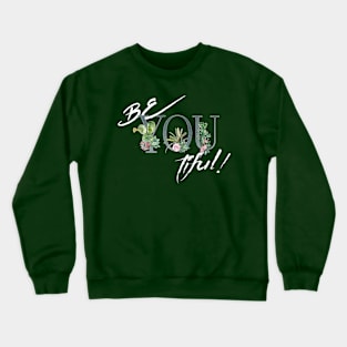 Be You Tiful Crewneck Sweatshirt